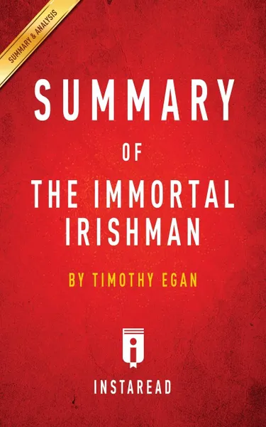 Обложка книги Summary of The Immortal Irishman. by Timothy Egan . Includes Analysis, Instaread Summaries