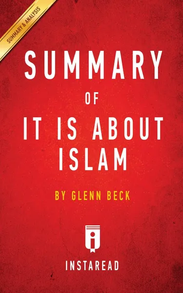 Обложка книги Summary of It IS About Islam. by Glenn Beck . Includes Analysis, Instaread Summaries