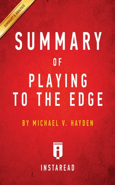 Обложка книги Summary of Playing to the Edge. by Michael V. Hayden . Includes Analysis, Instaread Summaries