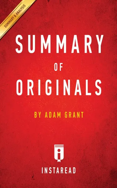 Обложка книги Summary of Originals. by Adam Grant . Includes Analysis, Instaread Summaries