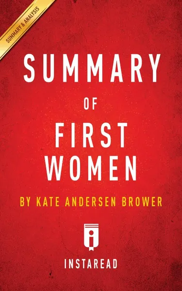 Обложка книги Summary of First Women by Kate Andersen Brower . Includes Analysis, Instaread Summaries