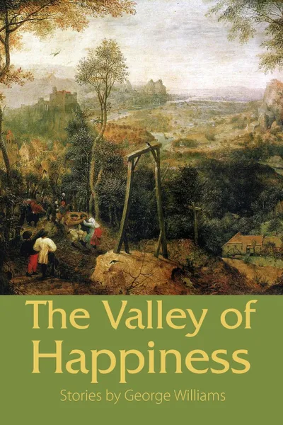 Обложка книги The Valley of Happiness, George Williams