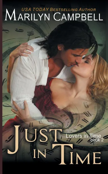 Обложка книги Just in Time (Lovers in Time Series, Book 2), Marilyn Campbell