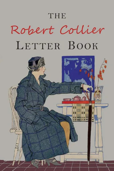 Обложка книги The Robert Collier Letter Book. Fifth Edition, Robert Collier