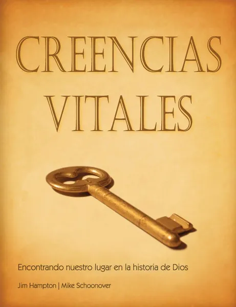 Обложка книги CREENCIAS VITALES (Spanish. Vital Beliefs), Jim Hampton, Mike Schoonover