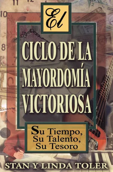 Обложка книги El Ciclo de La Mayordom a Victoriosa, Stan Toler, Linda Toler