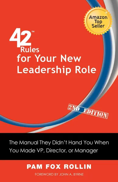 Обложка книги 42 Rules for Your New Leadership Role (2nd Edition). The Manual They Didn't Hand You When You Made VP, Director, or Manager, Pam Fox Rollin