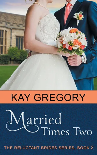 Обложка книги Married Times Two (The Reluctant Brides Series, Book 2), Kay Gregory