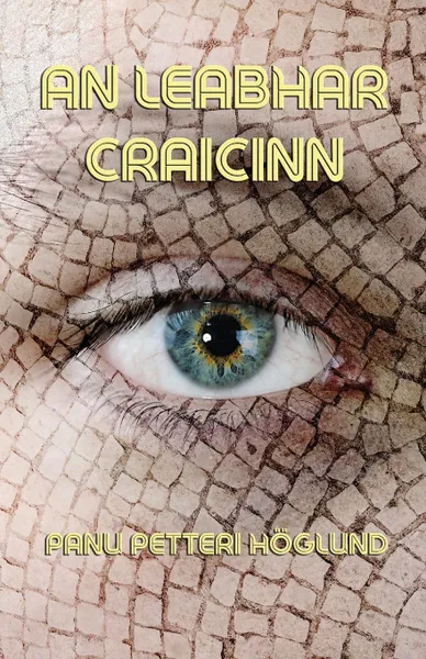 Обложка книги An Leabhar Craicinn. Scealta Earotacha, Panu Petteri Höglund