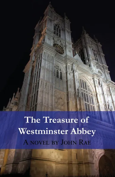 Обложка книги The Treasure of Westminster Abbey, John Rae