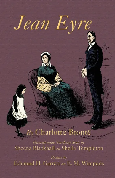 Обложка книги Jean Eyre. Jane Eyre in North-East Scots, Charlotte Brontë, Sheena Blackhall, Sheila Templeton