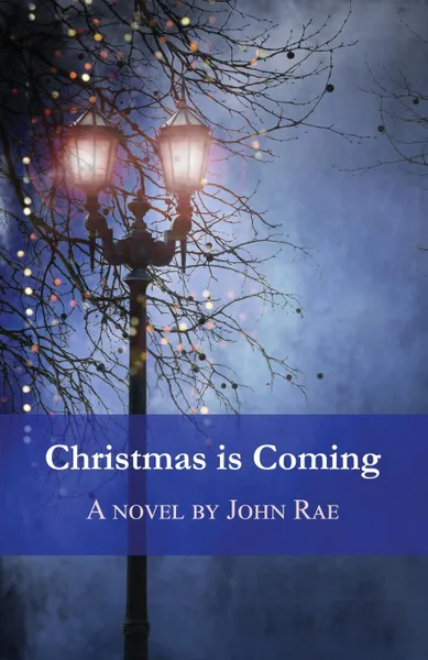 Обложка книги Christmas is Coming, John Rae