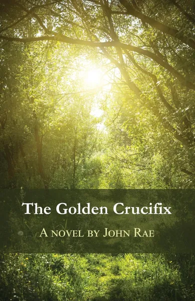 Обложка книги The Golden Crucifix, John Rae