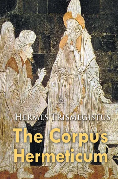 Обложка книги The Corpus Hermeticum, Hermes Trismegistus