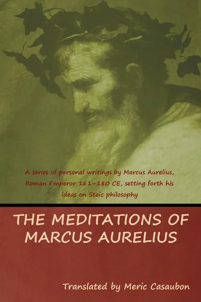 Обложка книги The Meditations of Marcus Aurelius, Aurelius Marcus, Meric Casaubon