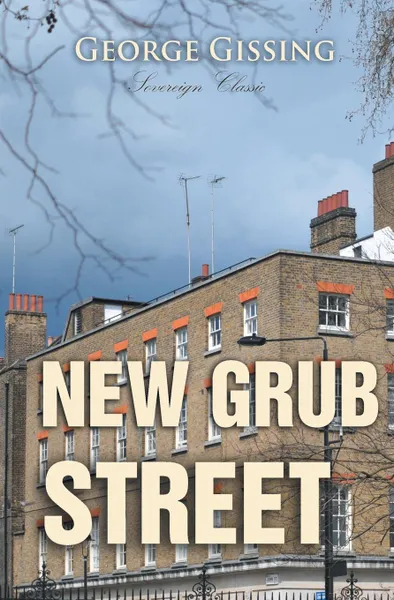 Обложка книги New Grub Street, Gissing George