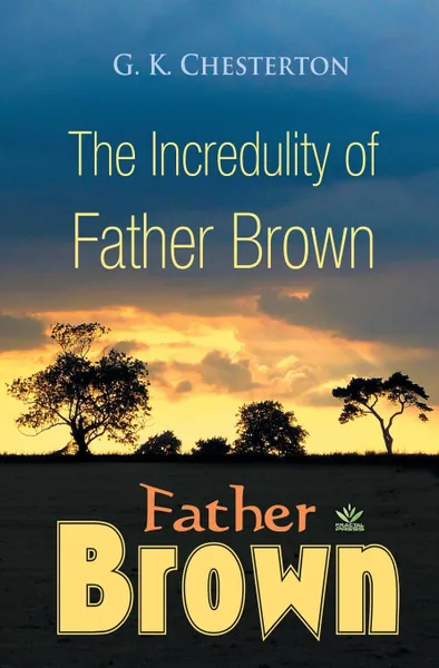 Обложка книги The Incredulity of Father Brown, G.K. Chesterton