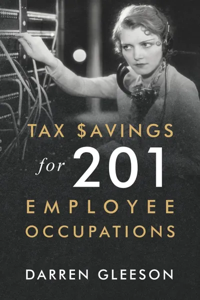 Обложка книги Tax Savings for 201 Employee Occupations, Darren Gleeson