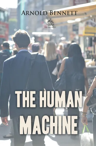 Обложка книги The Human Machine, Arnold Bennett