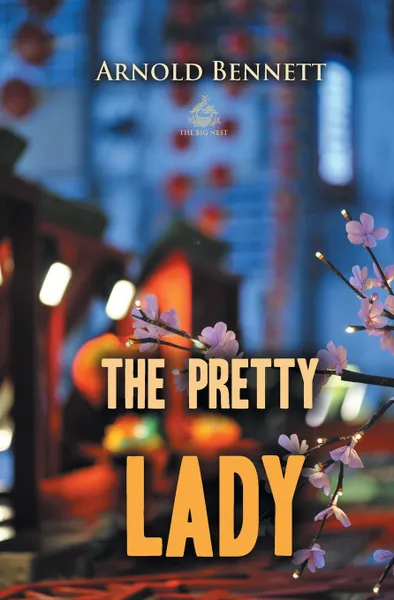 Обложка книги The Pretty Lady, Arnold Bennett