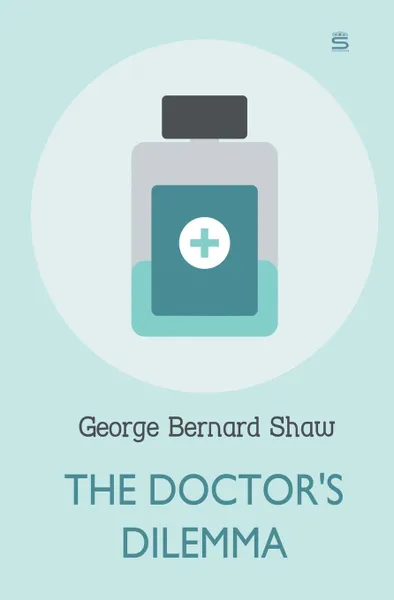 Обложка книги The Doctor's Dilemma, George Bernard Shaw