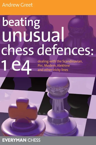 Обложка книги Beating Unusual Chess Defences, Andrew Greet
