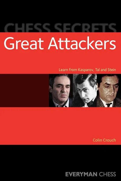 Обложка книги Chess Secrets. Great Attackers, Colin Crouch