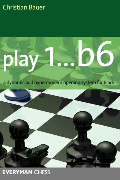 Обложка книги Play 1... B6. A Dynamic and Hypermodern Opening System for Black, Christian Bauer