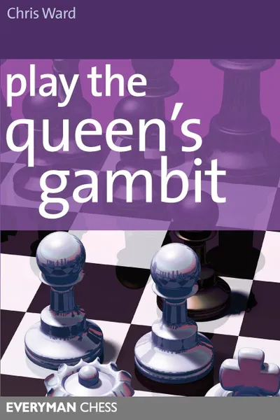 Обложка книги Play the Queens Gambit, Chris Ward