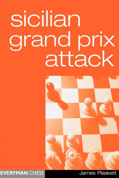 Обложка книги Sicilian Grand Prix Attack, James Plaskett