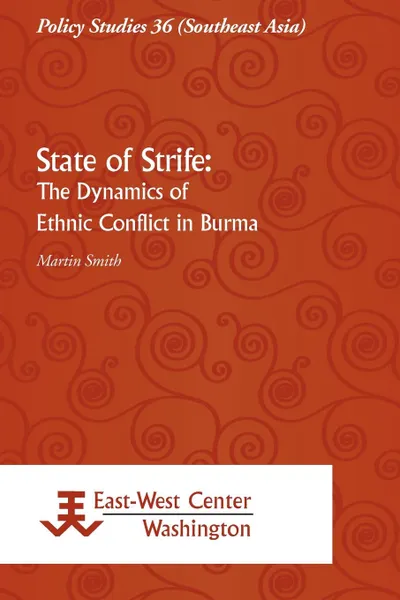 Обложка книги State of Strife. The Dynamics of Ethnic Conflict in Burma, T. Martin Smith