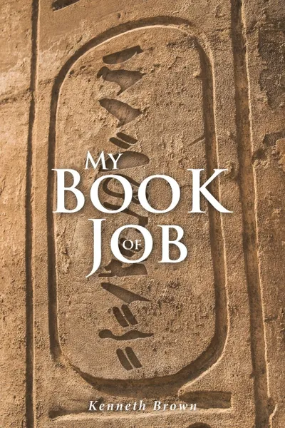 Обложка книги My Book of Job, Kenneth Brown