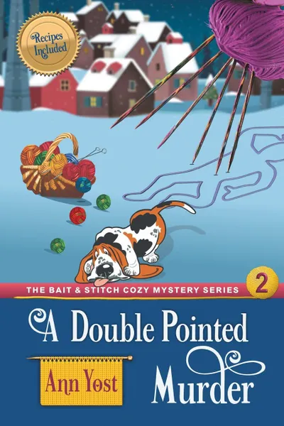 Обложка книги A Double-Pointed Murder (The Bait & Stitch Cozy Mystery Series, Book 2), Ann Yost