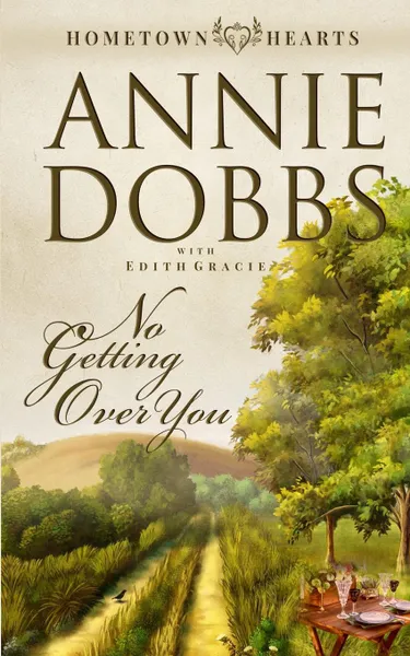 Обложка книги No Getting Over You, Annie Dobbs, Edith Gracie