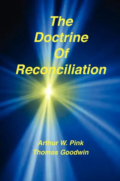 Обложка книги The Doctrine of  Reconciliation, Arthur W Pink, Thomas Goodwin