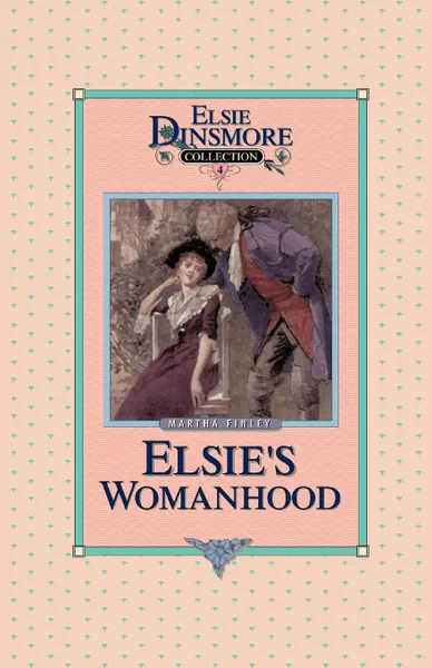 Обложка книги Elsie's Womanhood, Book 4, Martha Finley