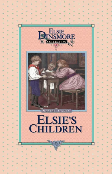 Обложка книги Elsie's Children, Book 6, Martha Finley