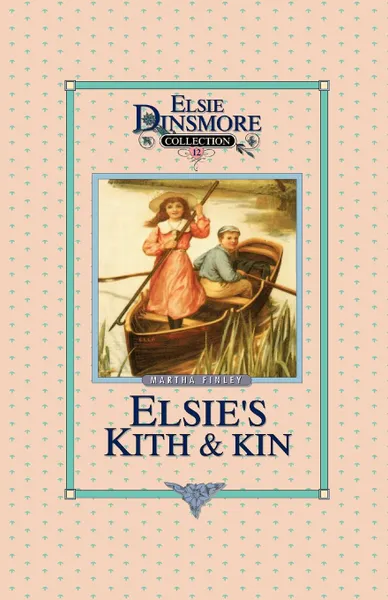 Обложка книги Elsie's Kith and Kin, Book 12, Martha Finley