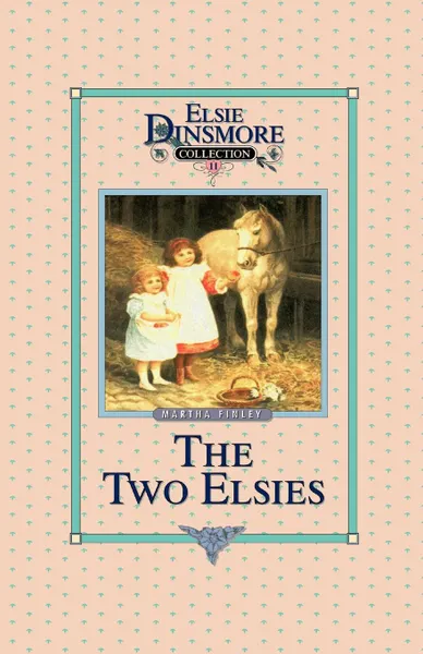 Обложка книги The Two Elsies, Book 11, Martha Finley