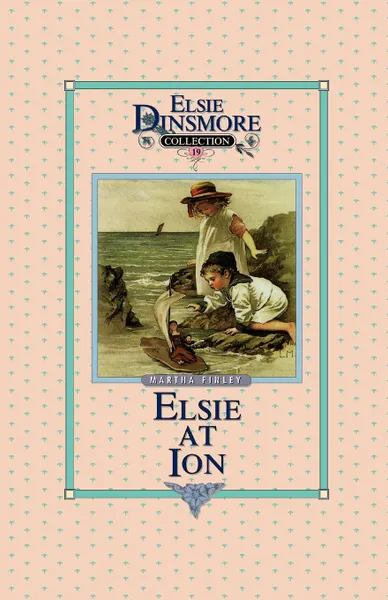 Обложка книги Elsie at Ion, Book 19, Martha Finley