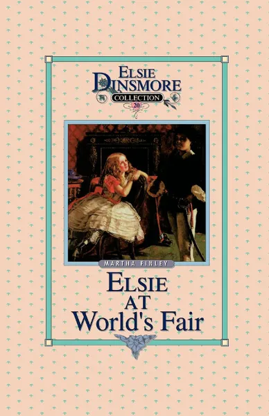 Обложка книги Elsie at the World's Fair, Book 20, Martha Finley