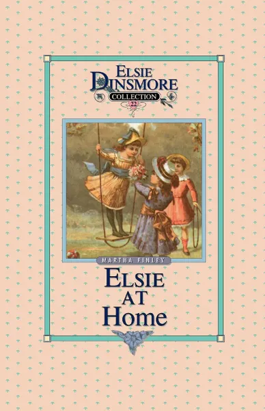 Обложка книги Elsie at Home, Book 22, Martha Finley