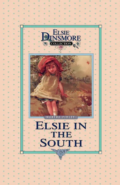 Обложка книги Elsie in the South, Book 24, Martha Finley