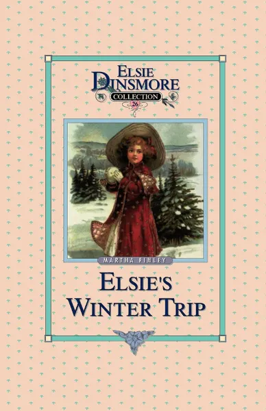 Обложка книги Elsie's Winter Trip, Book 26, Martha Finley