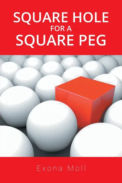 Обложка книги Square Hole for a Square Peg, Exona Moll