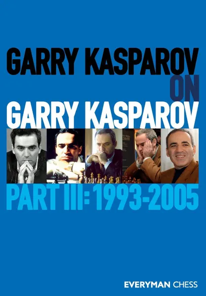 Обложка книги Garry Kasparov on Garry Kasparov, Part 3, Garry Kasparov