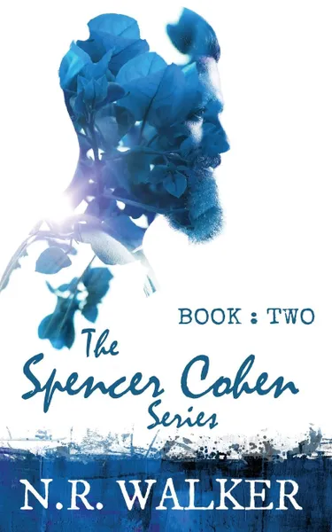 Обложка книги Spencer Cohen, Book Two, N.R. Walker