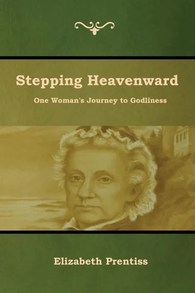 Обложка книги Stepping Heavenward, Elizabeth Prentiss