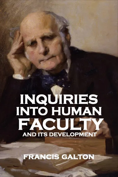 Обложка книги Inquiries into Human Faculty and Its Development, Francis Galton