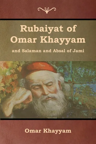 Обложка книги Rubaiyat of Omar Khayyam and Salaman and Absal of Jami, Omar Khayyam, et al. Jami, Edward Fitzgerald